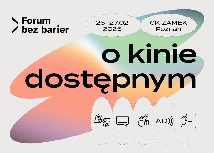 Kolorowa grafika zapowiadająca forum bez barier. Na niej napis o kinie dostępnym.