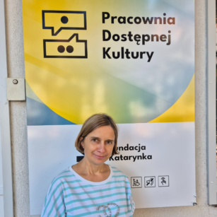 Pracownia To Wy. Wywiad z naszą odbiorczynią Anną Duszyńską. Wspomnienia z Pracowni Dostępnej Kultury.
