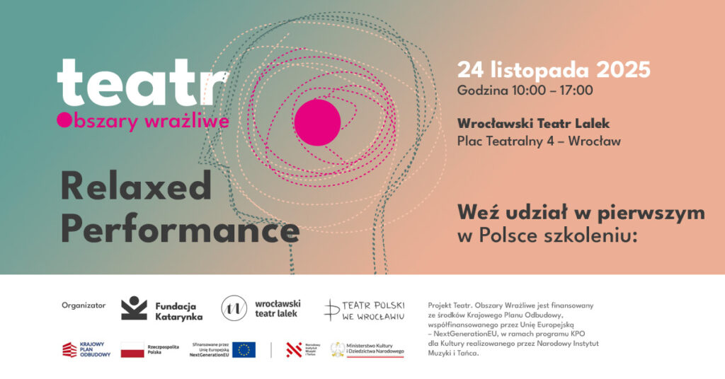 Grafika promująca szkolenie Teatr. Obszary wrażliwe. Rilakst Performens. Na pastelowym, zielono pomarańczowym tle abstrakcyjny wzór przypominający głowę z różową kropką w środku. Poniżej duży napis z tytułem wydarzenia oraz informacja o udziale w pierwszym w Polsce szkoleniu.