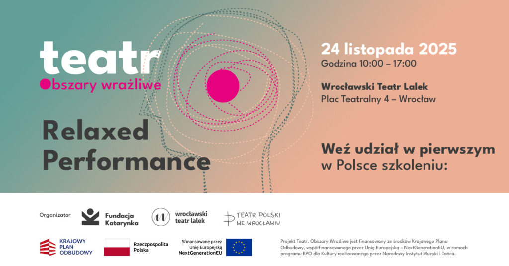 Grafika promująca szkolenie Teatr. Obszary wrażliwe. Rilakst Performens. Na pastelowym, zielono pomarańczowym tle abstrakcyjny wzór przypominający głowę z różową kropką w środku. Poniżej duży napis z tytułem wydarzenia oraz informacja o udziale w pierwszym w Polsce szkoleniu.